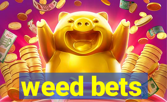 weed bets